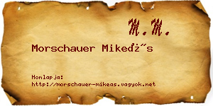 Morschauer Mikeás névjegykártya